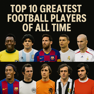 🌟 Top 10 Greatest Football Players of All Time